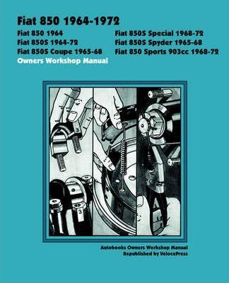 Fiat 850 1964-72 Owners Workshop Manual - sagin workshop car manuals
